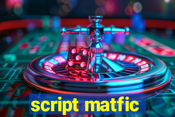 script matfic